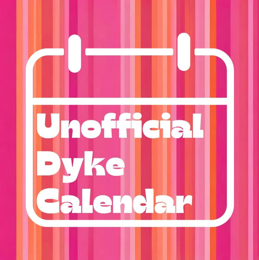 Unofficial Dyke Calendar (Brighton+)
